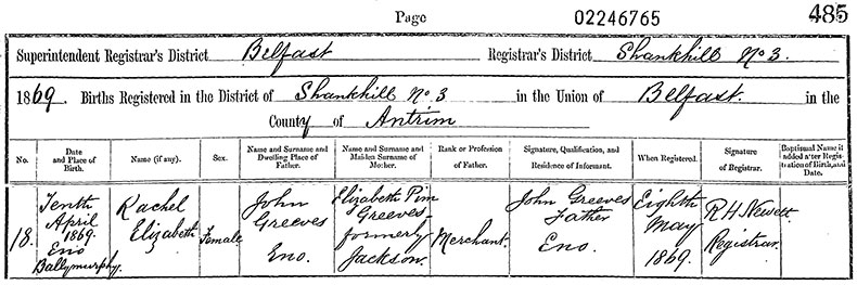 Birth Certificate of Rachel Elizabeth Greeves - 10 April 1869
